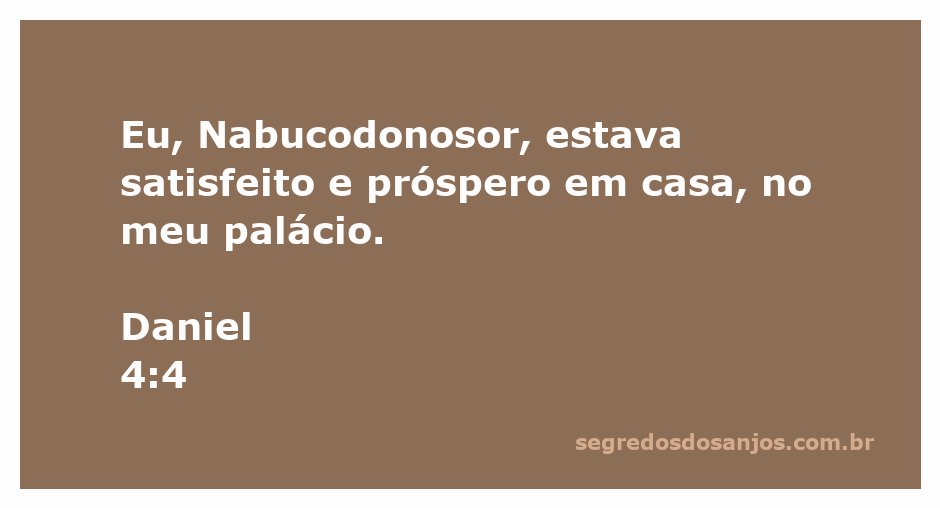Rei Nabucodonosor em seu palácio, refletindo sobre sua prosperidade e satisfação.