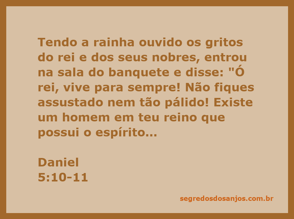A rainha se dirige ao rei, mencionando um homem sábio no reino de Babilônia.