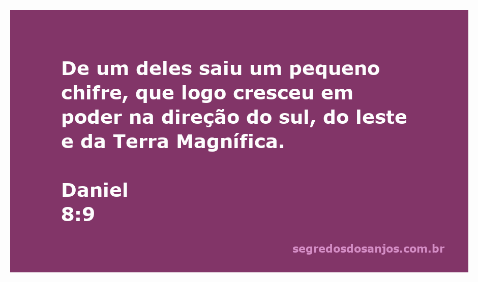 Ilustração do versículo Daniel 8:9, mostrando um pequeno chifre que cresce em poder na direção do sul, do leste e da Terra Magnífica.