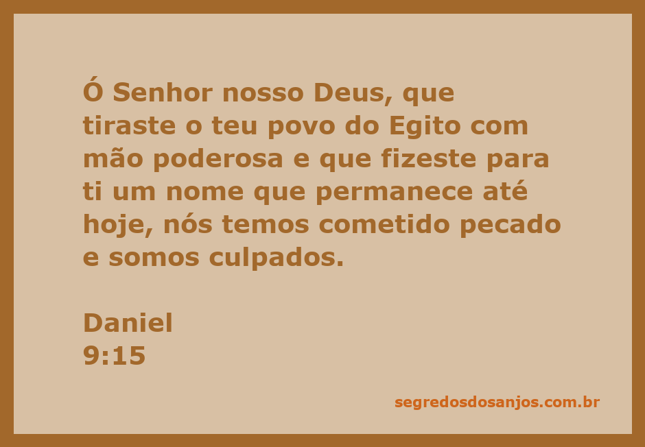 Oração de Daniel, expressando arrependimento e reconhecimento da culpa do povo de Israel.