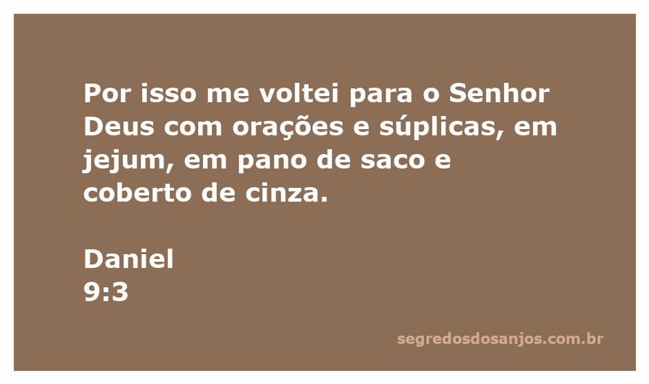 Daniel em oração e jejum, expressando arrependimento e súplica a Deus, cercado por pano de saco e cinzas.