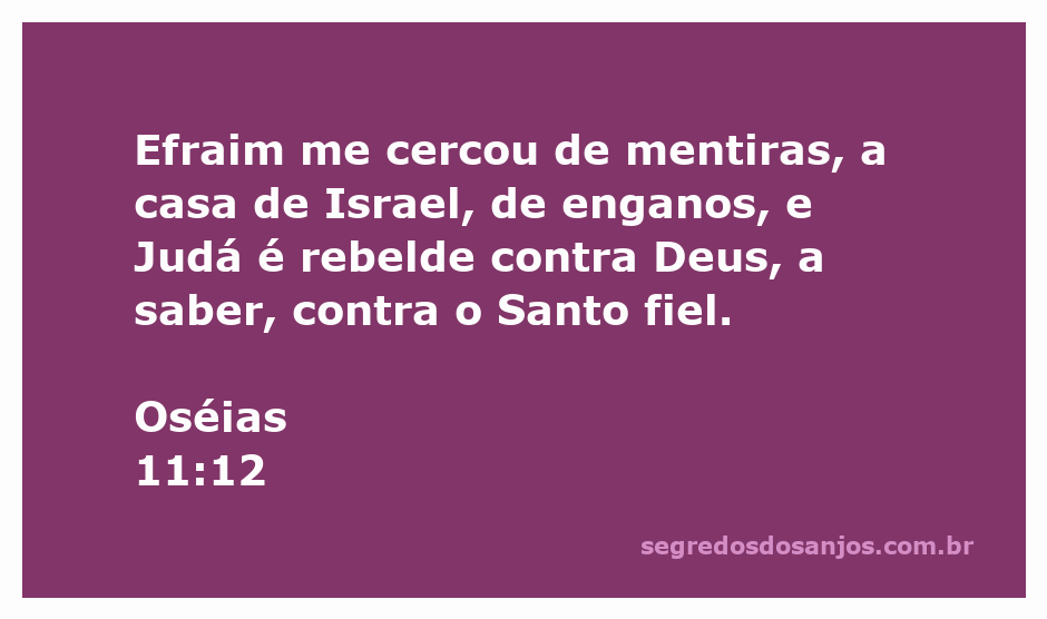 Ilustração do versículo de Oséias 11:12, destacando a rebeldia de Efraim e Judá contra Deus.