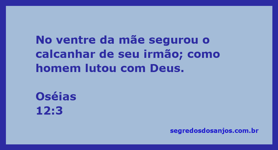 Imagem representando a passagem de Oséias 12:3, mostrando um homem segurando o calcanhar de seu irmão, simbolizando a luta com Deus.