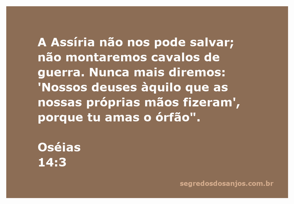 Ilustração do versículo Oséias 14:3, destacando a confiança em Deus em vez de ídolos e exércitos