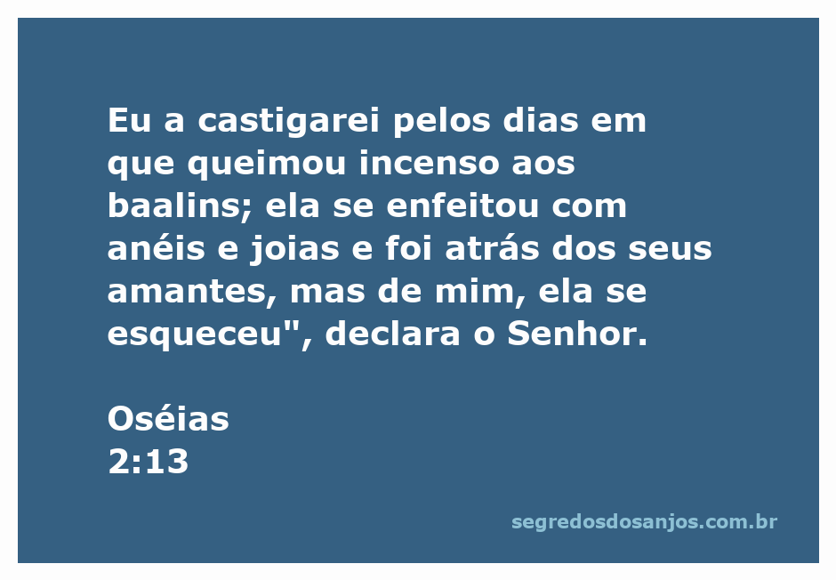 Imagem representativa do versículo de Oséias 2:13, mostrando a infidelidade e a idolatria de Israel.