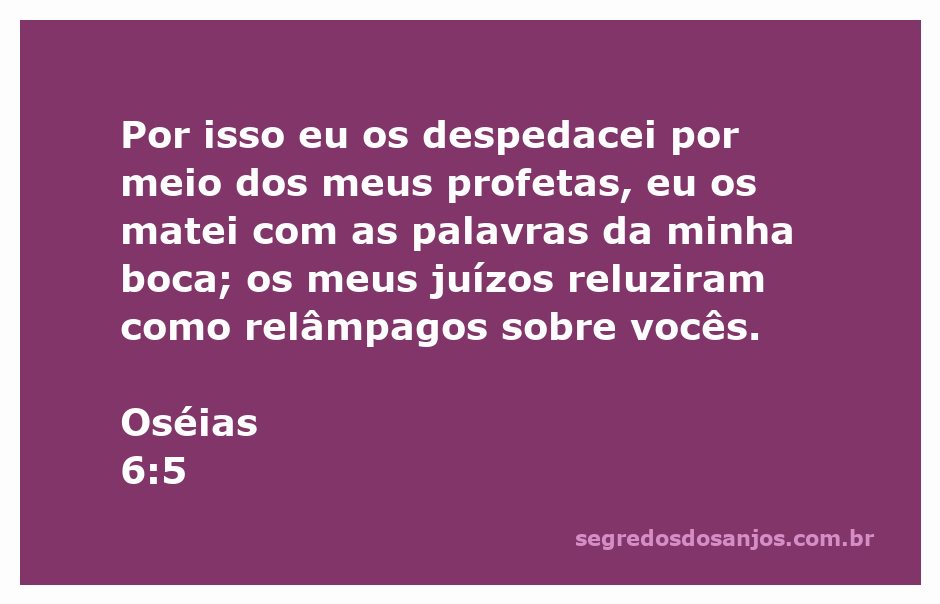 Imagem representativa da passagem de Oséias 6:5, destacando a severidade das palavras de Deus através dos profetas.