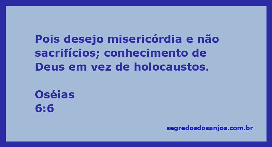Imagem representativa do versículo de Oséias 6:6, destacando a importância da misericórdia e do conhecimento de Deus.