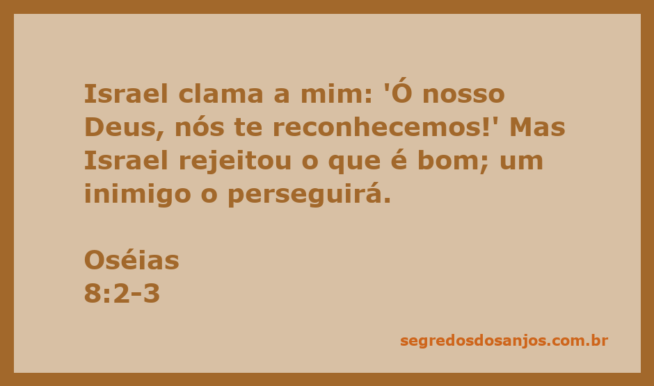 Imagem representativa do versículo Oséias 8:2-3, mostrando o clamor de Israel a Deus e sua rejeição ao que é bom.