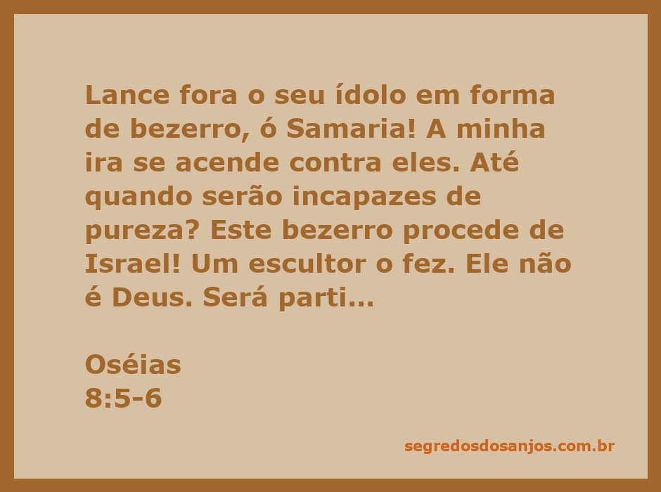 Imagem representando a passagem de Oséias 8:5-6, destacando o ídolo em forma de bezerro e a ira de Deus contra a idolatria.