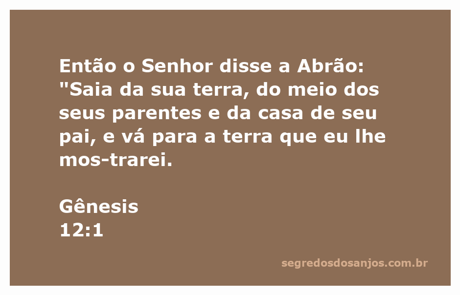Deus ordena a Abrão que deixe sua terra e sua família para seguir uma nova jornada.