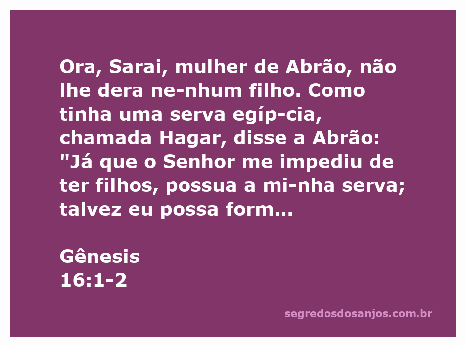 Sarai oferece sua serva Hagar a Abrão para ter filhos em Gênesis 16:1-2.
