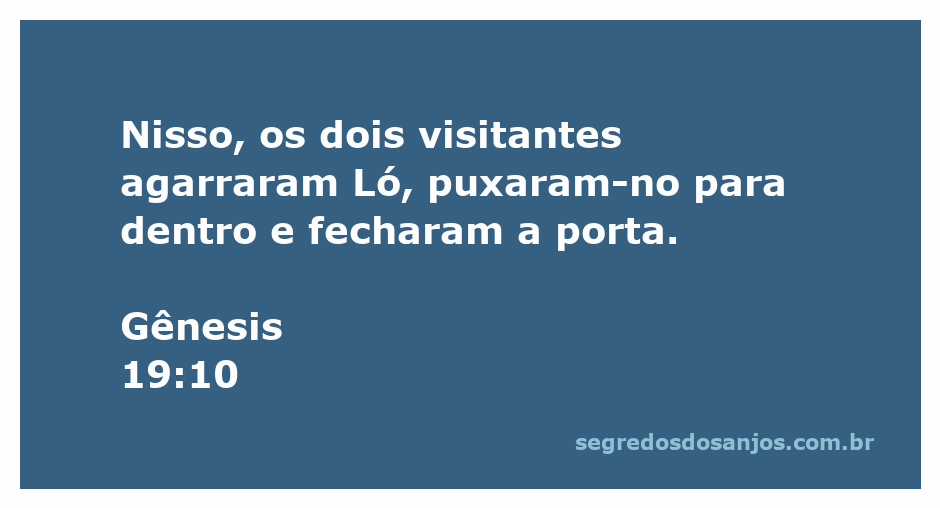 Representação da cena em que Ló é puxado para dentro de casa pelos visitantes, simbolizando proteção e intervenção divina.