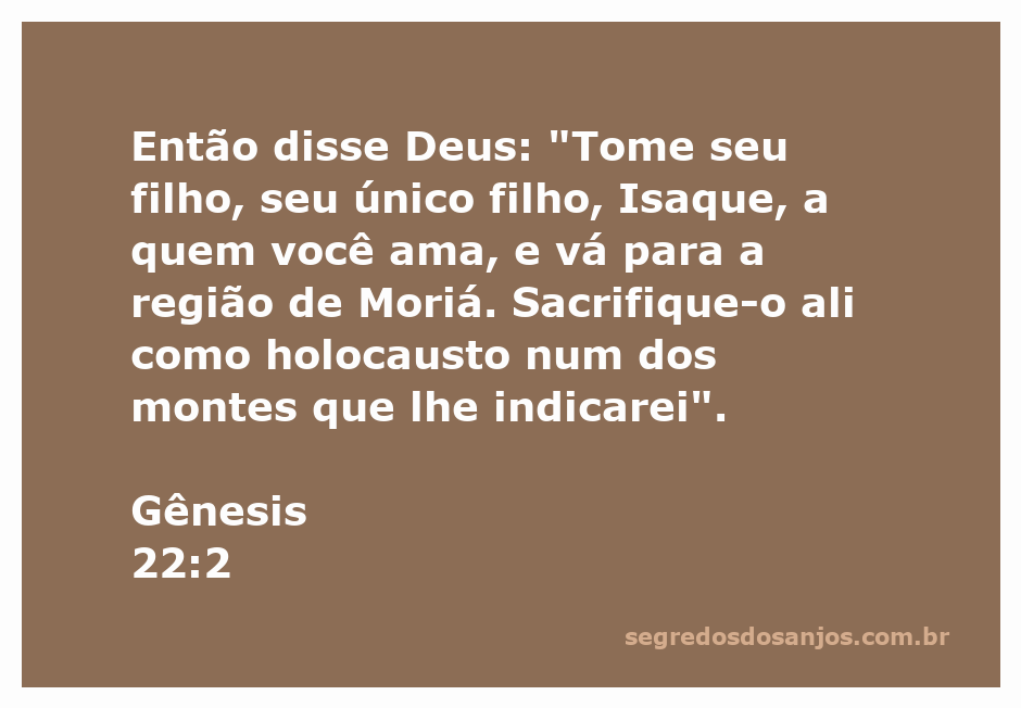 Deus ordena a Abraão que sacrifique seu filho Isaque em Moriá.