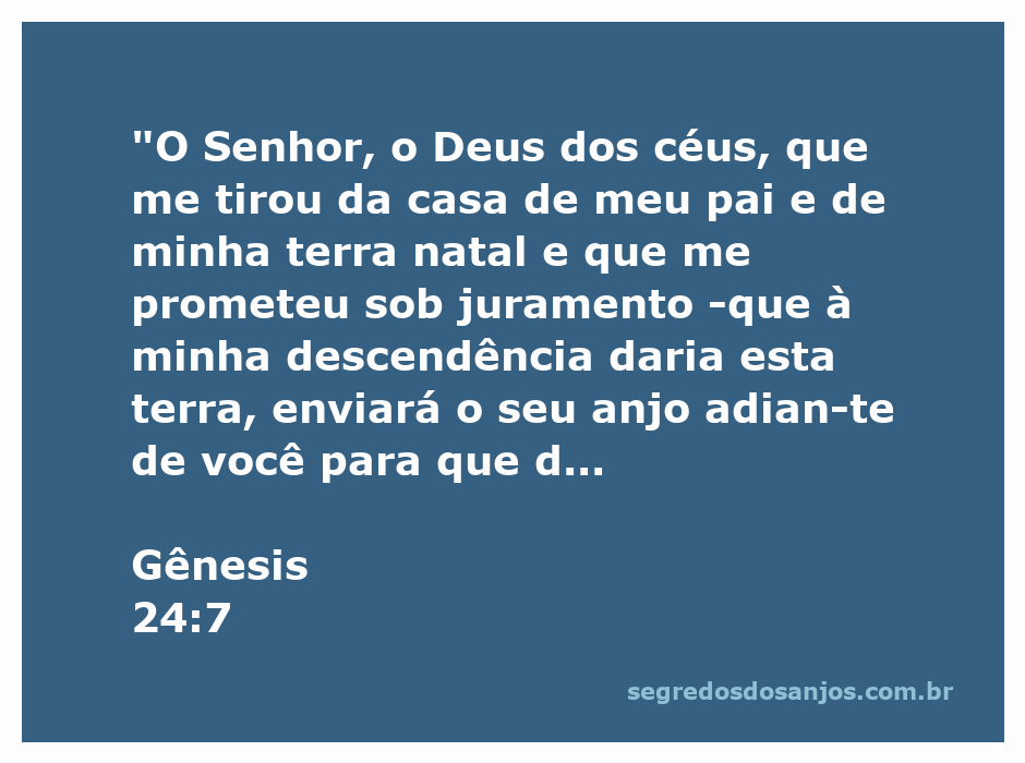 O Senhor prometeu uma terra e enviará seu anjo para encontrar uma esposa para o filho de Abraão.
