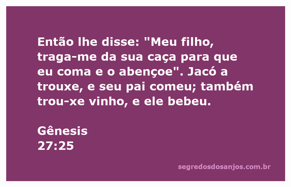 Ilustração de Jacó trazendo comida para seu pai Isaque, conforme Gênesis 27:25.
