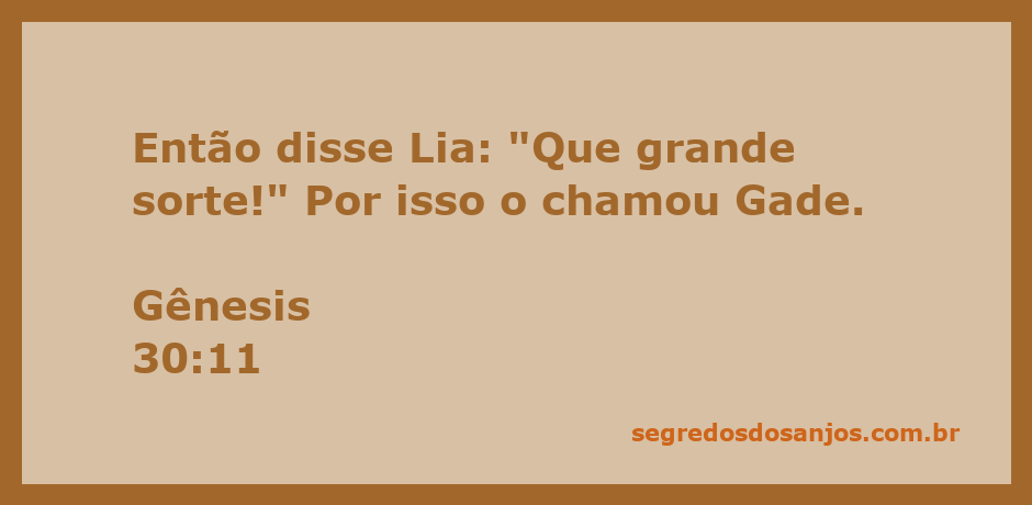 Lia exclamando sobre a sorte de seu filho Gade, conforme Gênesis 30:11.