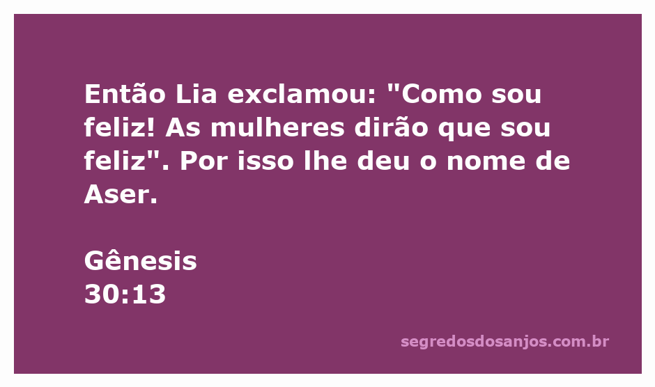 Lia exclamando sua felicidade ao nomear seu filho Aser, conforme Gênesis 30:13