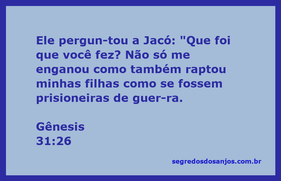 A cena de Jacó confrontando Labão sobre o rapto de suas filhas, ilustrando uma passagem bíblica intensa.