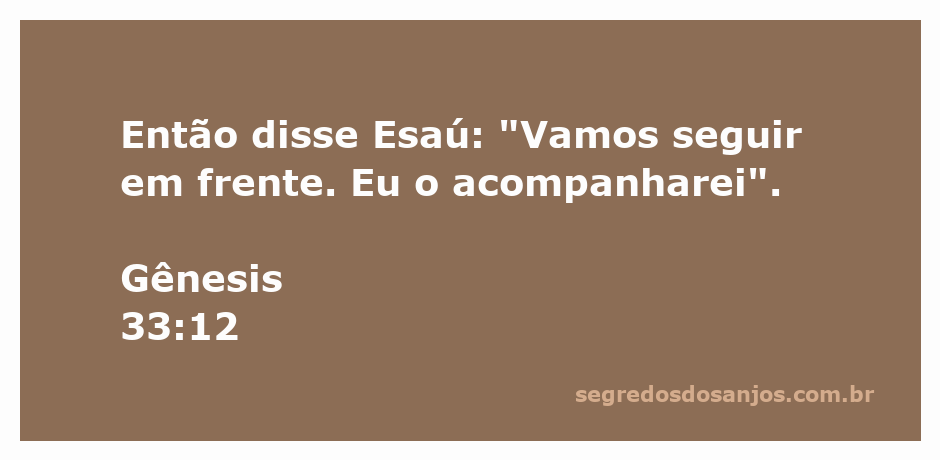 Esaú convidando Jacó para seguir juntos em Gênesis 33:12
