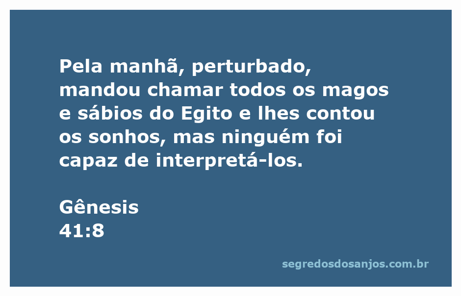 O faraó do Egito, angustiado, chama os magos e sábios para interpretar seus sonhos.