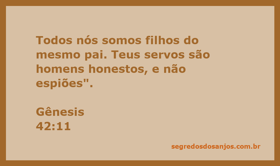 Imagem representativa da passagem bíblica Gênesis 42:11, destacando a afirmação sobre a fraternidade e honestidade entre os homens.