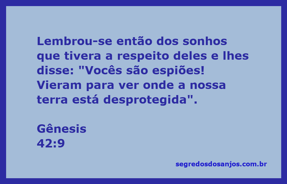 José revela aos irmãos que os considera espiões em Gênesis 42:9.