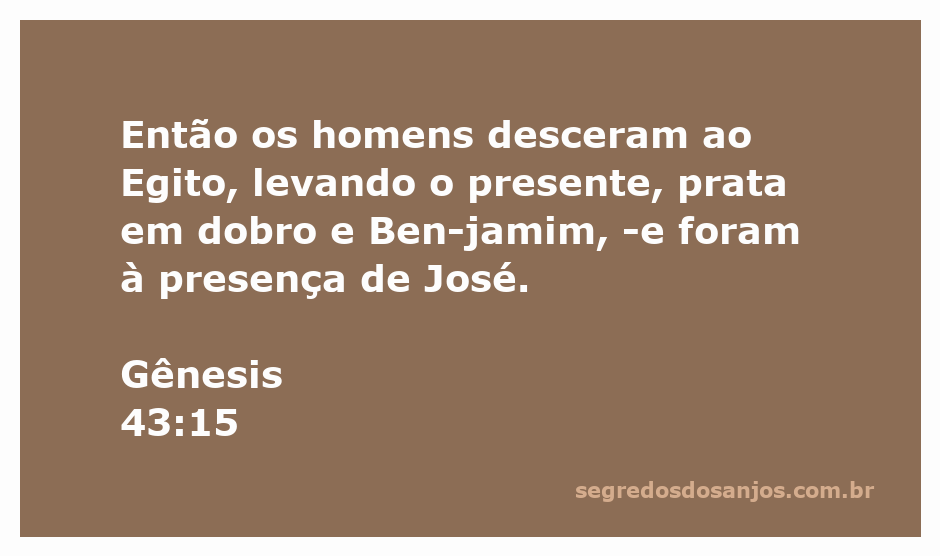 Os irmãos de José descem ao Egito com presentes e Benjamim