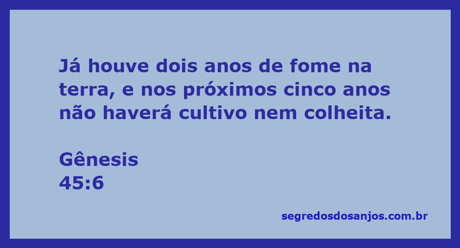 Representação da passagem bíblica Gênesis 45:6 sobre a fome na terra e a escassez de colheitas.