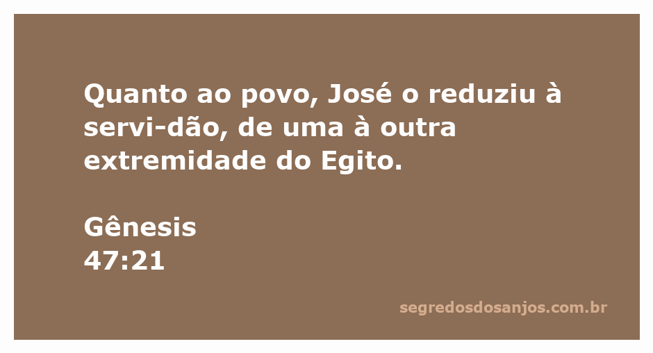 José reduz o povo à servidão em Egito, conforme Gênesis 47:21.