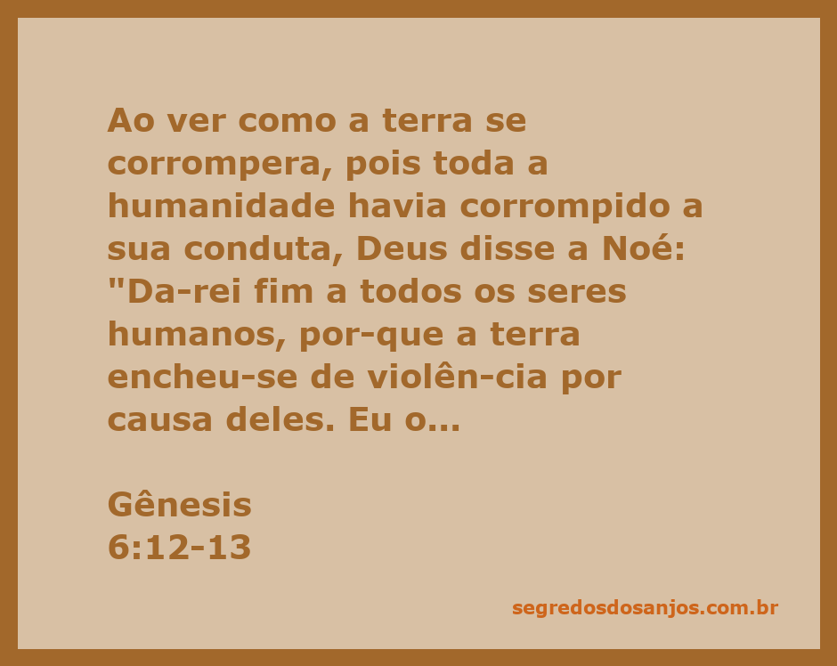 Deus se dirigindo a Noé sobre a corrupção da humanidade e a iminente destruição da terra