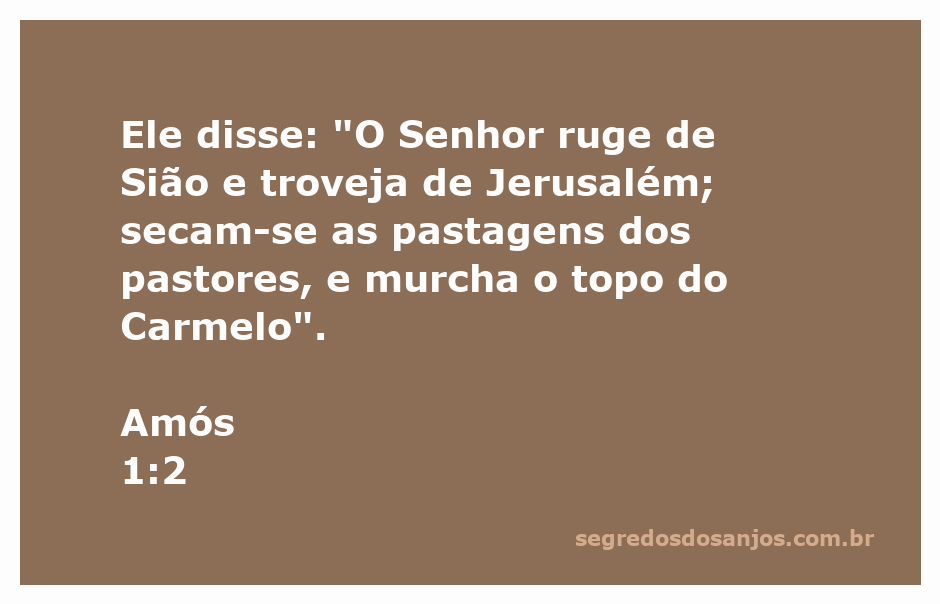 A imagem representa o versículo Amós 1:2, destacando o rugido do Senhor e a seca nas pastagens.