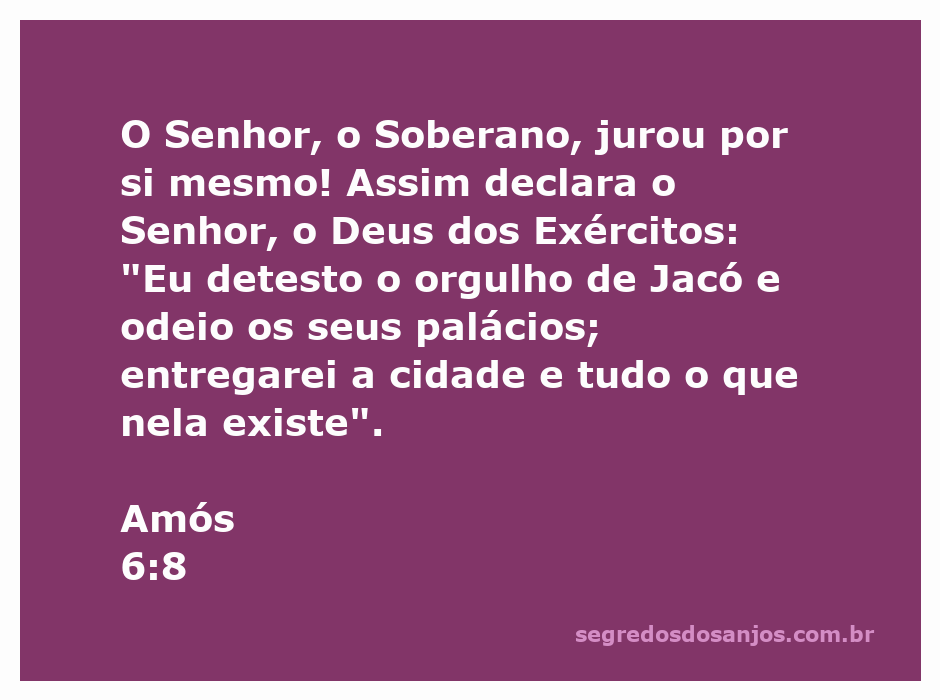 Versículo de Amós 6:8 destacando a declaração do Senhor sobre o orgulho de Jacó e a condenação de suas cidades.