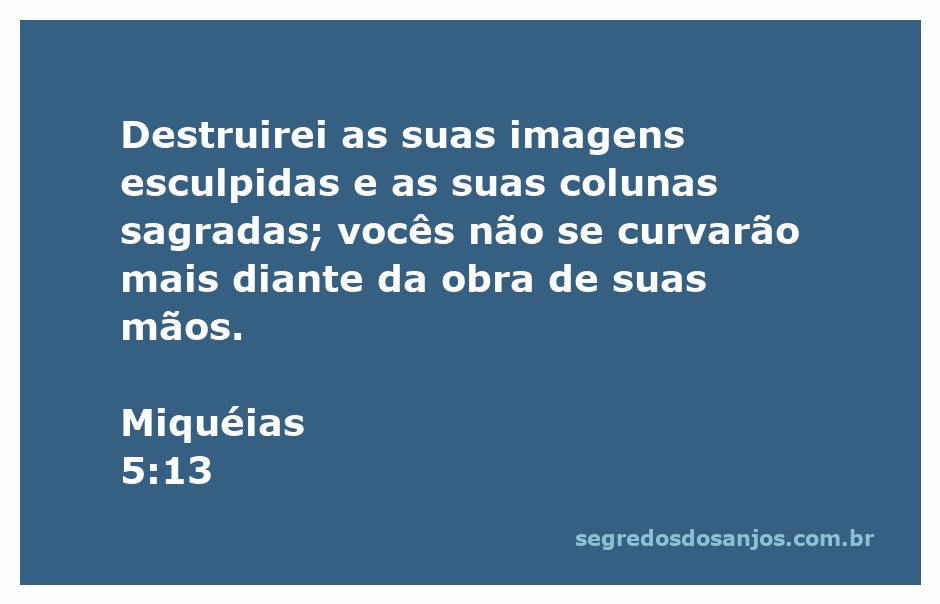 Imagem representando a destruição de ídolos e colunas sagradas, simbolizando a mensagem de Miquéias 5:13.