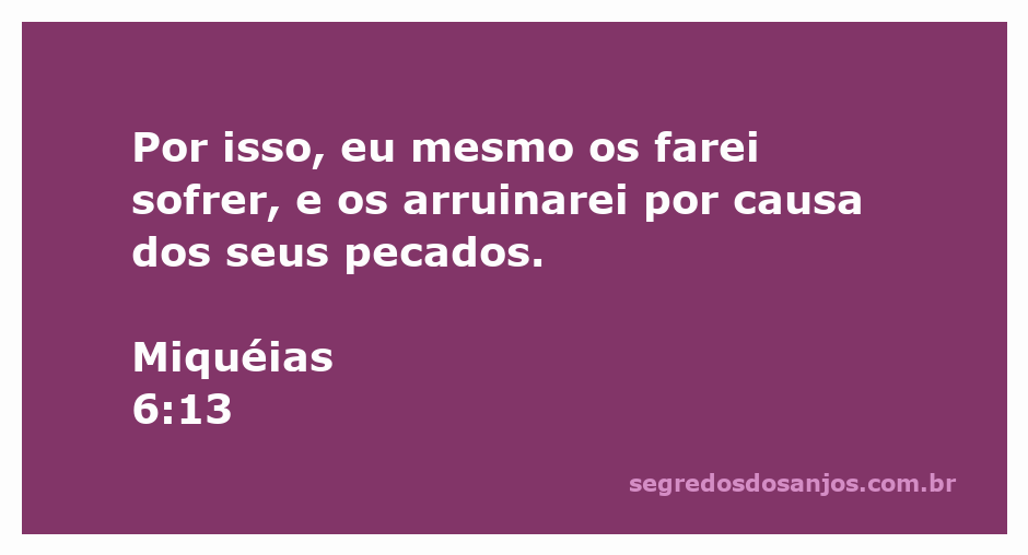 Imagem representando o versículo Miquéias 6:13, destacando a consequência do pecado.