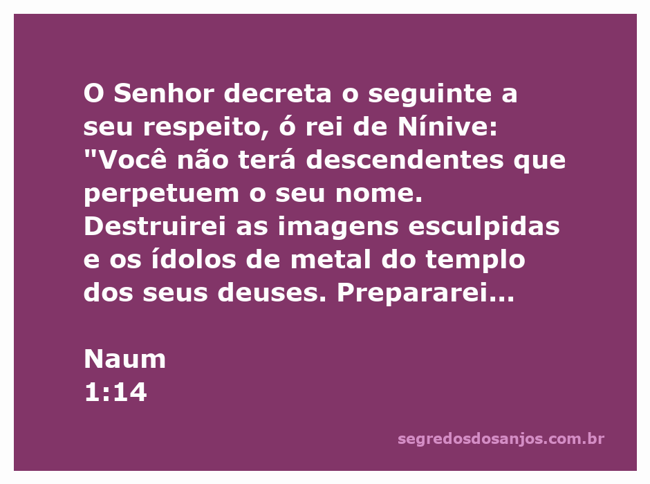 Representação da passagem bíblica Naum 1:14, onde Deus decreta a destruição dos ídolos e do rei de Nínive.