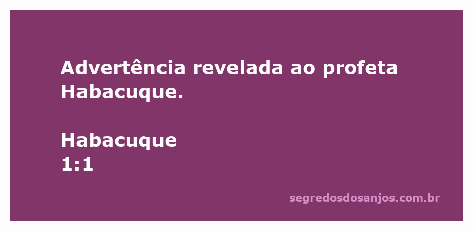 Profeta Habacuque recebendo uma advertência divina sobre o futuro de seu povo.