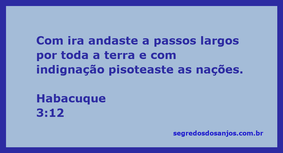 Ilustração da passagem de Habacuque 3:12, mostrando a ira e indignação de Deus enquanto pisa nas nações.