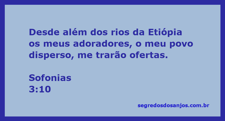 Adoradores trazendo ofertas desde além dos rios da Etiópia, representando a dispersão do povo de Deus.