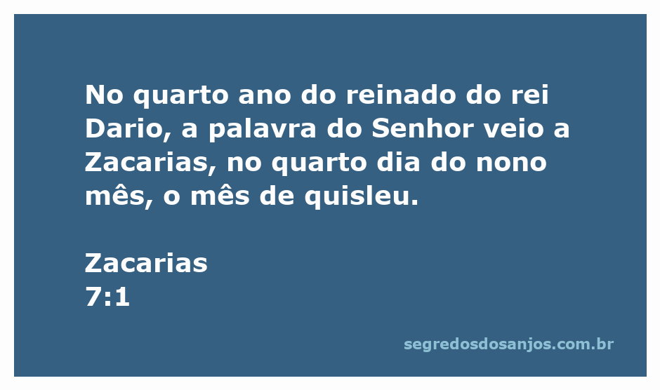 Zacarias recebe a palavra do Senhor no quarto ano do reinado de Dario.