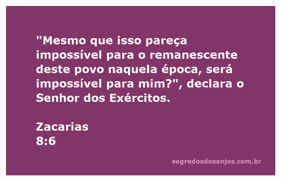Versículo de Zacarias 8:6 que expressa a possibilidade de Deus realizar o impossível.