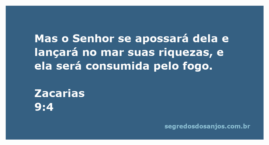 A imagem ilustra a passagem de Zacarias 9:4, retratando a ação do Senhor sobre as riquezas que serão lançadas ao mar e consumidas pelo fogo.