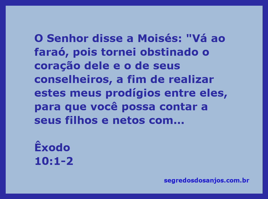 Moisés diante do faraó, simbolizando a obstinação do coração egípcio e os milagres de Deus.