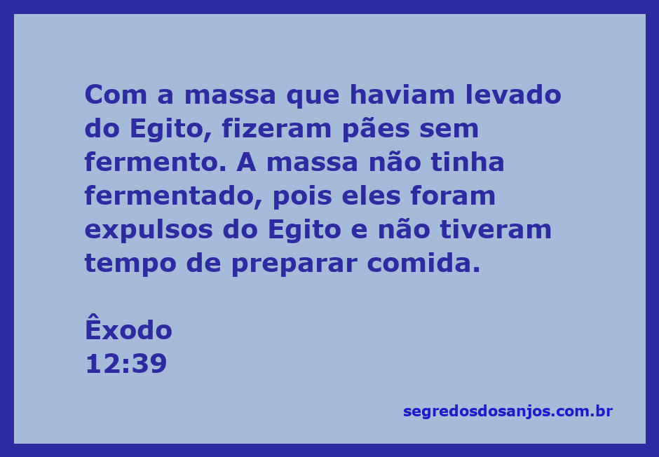 Pães sem fermento feitos com a massa levada do Egito durante a saída dos israelitas.