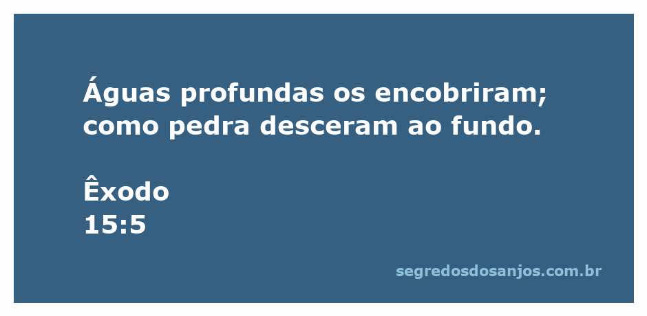 Imagem representando as águas profundas encobrindo os inimigos, simbolizando a passagem de Êxodo 15:5.