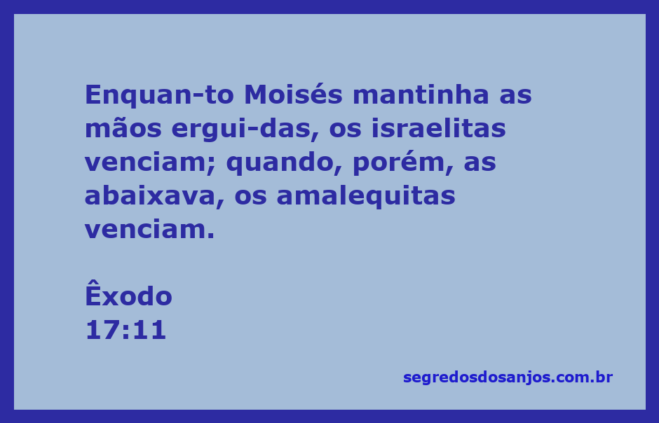 Moisés com as mãos erguidas, simbolizando a vitória dos israelitas sobre os amalequitas.