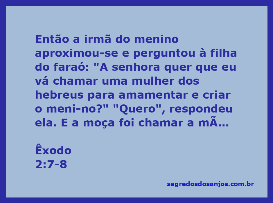 A irmã do menino Moisés conversa com a filha do faraó sobre a amamentação do menino por uma mulher hebreia.