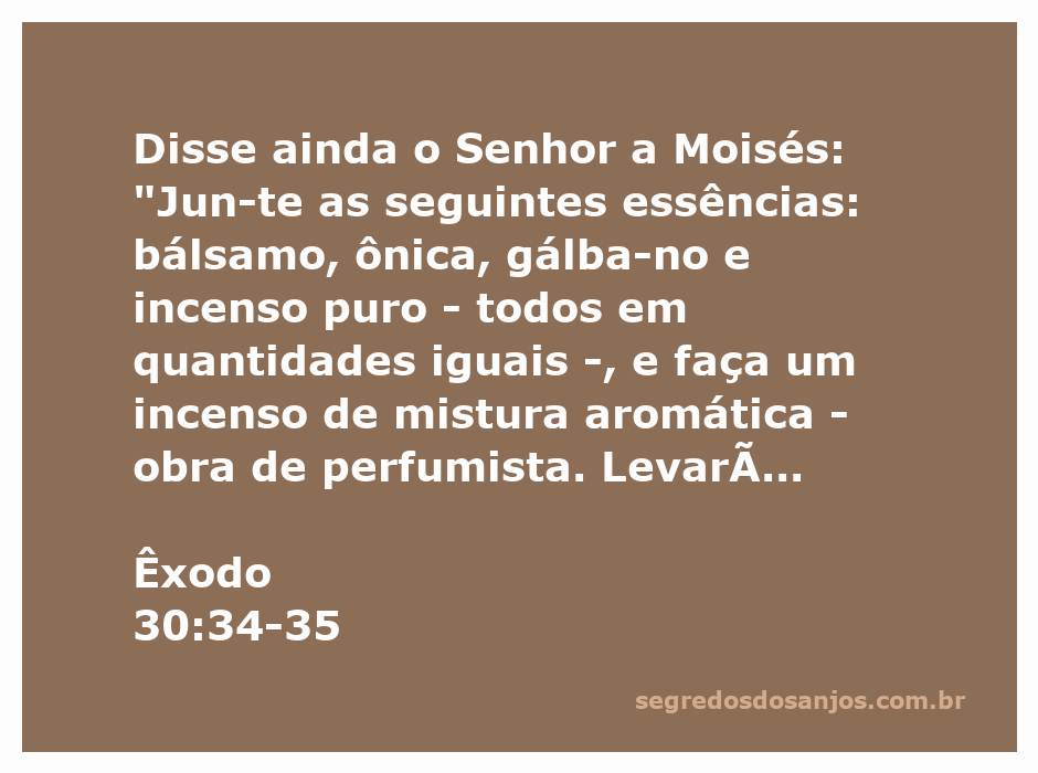 Mistura de essências aromáticas mencionadas em Êxodo 30:34-35, incluindo bálsamo, ônica, gálbano e incenso puro.