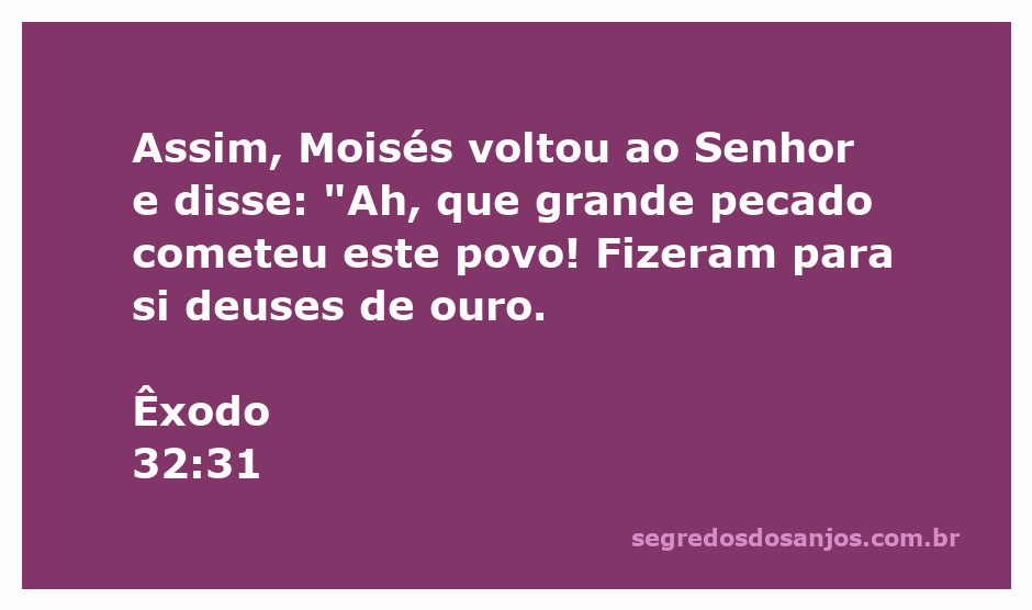 Moisés intercede pelo povo de Israel após a idolatria do bezerro de ouro.