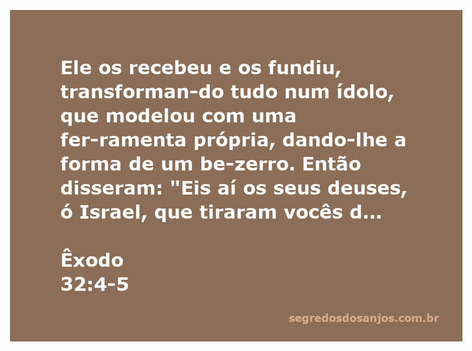 Arão edifica um altar diante do ídolo do bezerro de ouro, simbolizando a idolatria do povo de Israel.