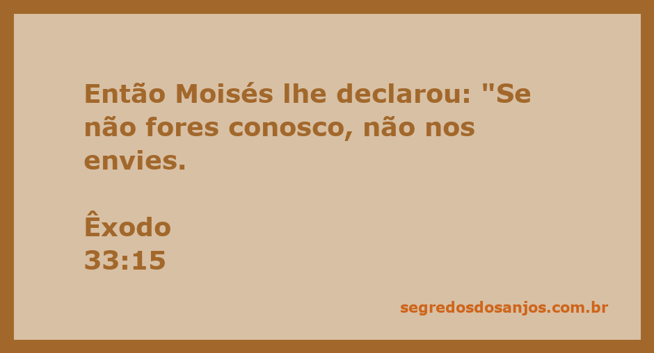 Moisés expressando a importância da presença de Deus em sua jornada.